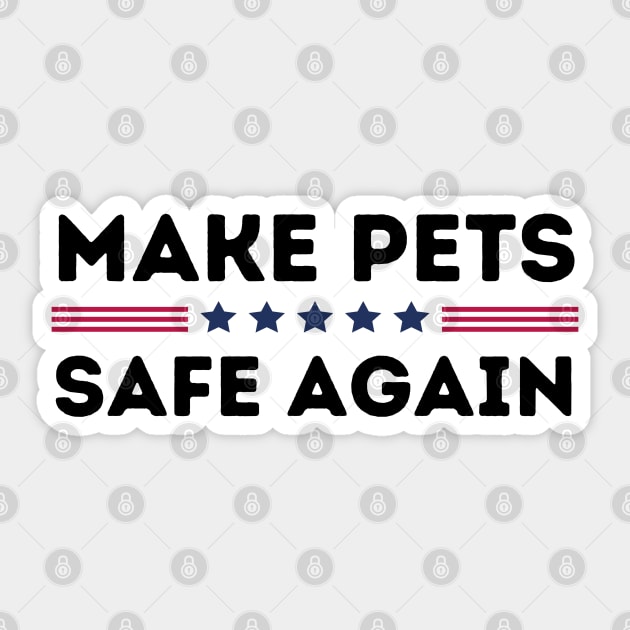 Make Pets Safe Again Sticker by The WYLD Tribe